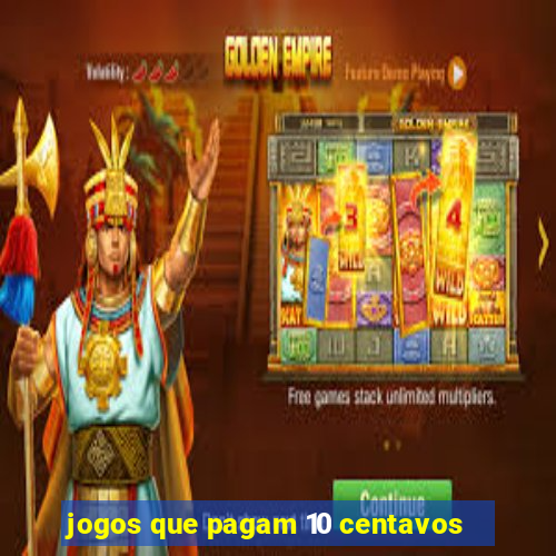 jogos que pagam 10 centavos